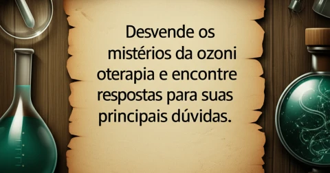 Desvende os mistérios da ozonioterapia e encontre respostas para suas principais dúvidas.