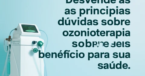 Desvende as principais dúvidas sobre ozonioterapia e seus benefícios para sua saúde.
