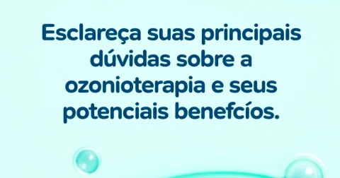 Esclareça suas principais dúvidas sobre a ozonioterapia e seus potenciais benefícios.