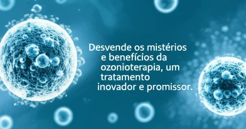 Desvende os mistérios e benefícios da ozonioterapia, um tratamento inovador e promissor.