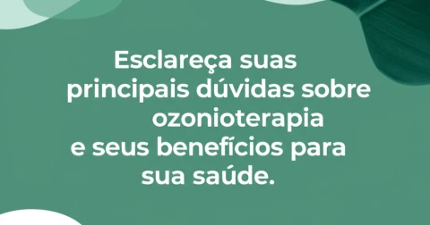 Esclareça suas principais dúvidas sobre ozonioterapia e seus benefícios para sua saúde.