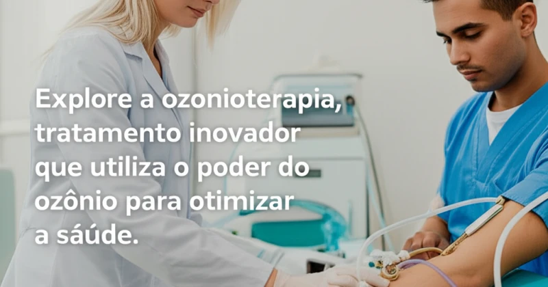 Imagem ilustrativa do artigo sobre Ozonioterapia: Saúde Otimizada com Ozônio Ativo mostrando um aspecto relevante do tema