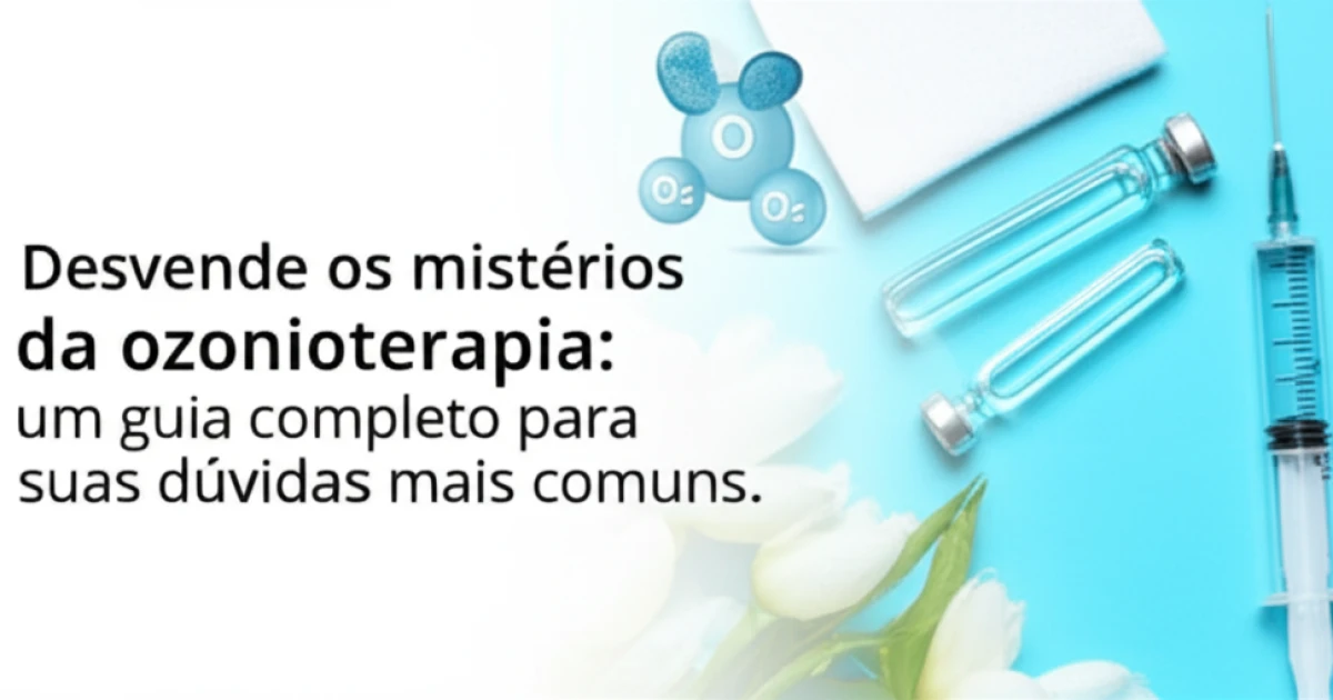 Ozonioterapia: FAQ Essencial Para Sua Saúde