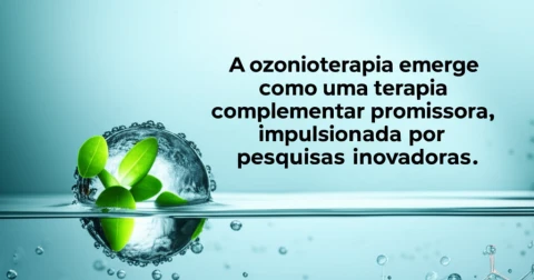 A ozonioterapia emerge como uma terapia complementar promissora, impulsionada por pesquisas inovadoras.