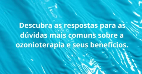 Descubra as respostas para as dúvidas mais comuns sobre a ozonioterapia e seus benefícios.