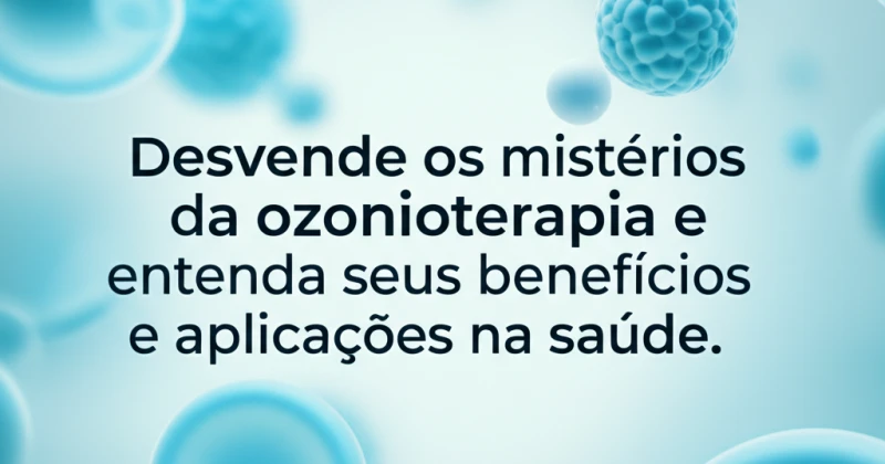Imagem ilustrativa do artigo sobre Ozonioterapia: Respostas às Suas Dúvidas Cruciais! mostrando um aspecto relevante do tema