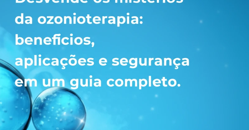 Imagem ilustrativa do artigo sobre Ozonioterapia: Guia Completo de Perguntas e Respostas! mostrando um aspecto relevante do tema